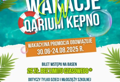 Wakacyjna promocja w Qarium Kępno
